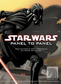 Cover image for Star Wars: Panel to Panel - From the Pages of Dark Horse Comics to a Galaxy Far, Far Away TPB