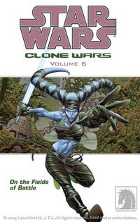 Cover image for Star Wars: Clone Wars Volume 6: On the Fields of Battle TPB
