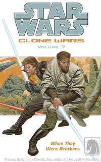 Cover image for Star Wars: Clone Wars Volume 7: When They Were Brothers TPB
