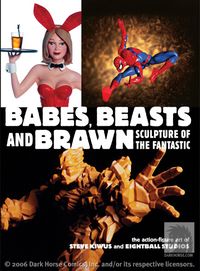 Cover image for Babes, Beasts, and Brawn: Sculpture of the Fantastic TPB