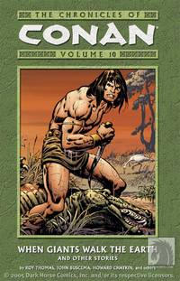 Cover image for Chronicles of Conan Volume 10: When Giants Walk the Earth and Other Stories TPB