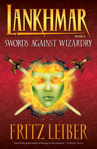 Cover image for Lankhmar Book 4: Swords Against Wizardry