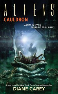 Cover image for Aliens: Cauldron (Novel)