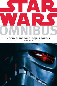 Cover image for Star Wars: Omnibus--X-Wing Rogue Squadron Volume 3