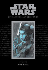 Cover image for Star Wars: 30th Anniversary Collection Volume 5--Light and Dark HC