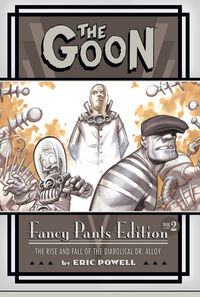 Cover image for The Goon: Fancy Pants Volume 2--The Rise and Fall of the Diabolical Dr. Alloy (limited edition hardcover)