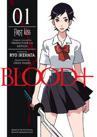 Cover image for Blood+ Volume 1: First Kiss (Novel)
