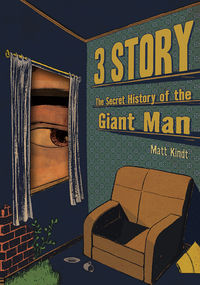 Cover image for 3 Story: The Secret History of the Giant Man HC