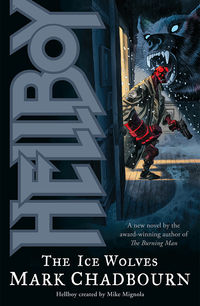 Cover image for Hellboy: The Ice Wolves (novel)