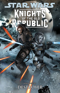 Cover image for Star Wars: Knights of the Old Republic Volume 8 -- Destroyer TPB