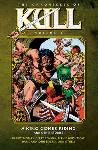 Cover image for The Chronicles of Kull Volume 1: A King Comes Riding and Other Stories TPB