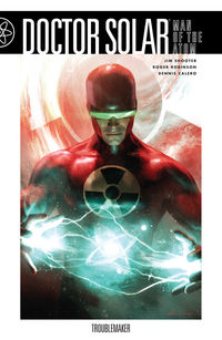 Cover image for Doctor Solar, Man of the Atom Volume 1