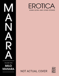 Cover image for Manara Erotica Volume 2: Kama Sutra and Other Stories HC