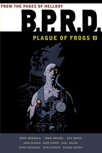 Cover image for B.P.R.D.: Plague of Frogs Volume 2 (hardcover collection)