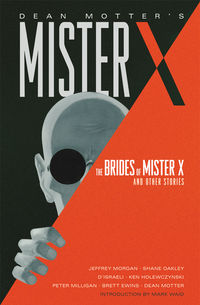 Cover image for Dean Motter's Mister X: The Brides of Mister X and Other Stories HC