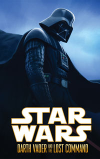 Cover image for Star Wars: Darth Vader and the Lost Command (hardcover collection)