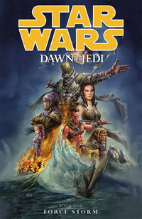 Cover image for Star Wars: Dawn of the Jedi Volume 1—Force Storm TPB
