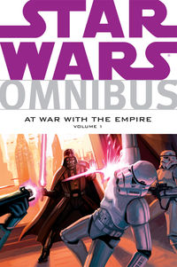 Cover image for Star Wars Omnibus: At War with the Empire Volume 1