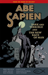 Cover image for Abe Sapien Volume 3: Dark and Terrible and the New Race of Man TPB