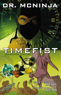 Cover image for The Adventures of Dr. McNinja Volume 2: Time Fist TPB