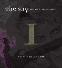 Cover image for The Sky: The Art of Final Fantasy Book One HC