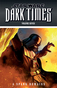 Cover image for Star Wars: Dark Times Volume 7—A Spark Remains TPB