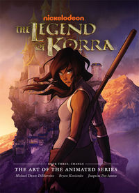 Cover image for The Legend of Korra: The Art of the Animated Series--Book Three: Change HC