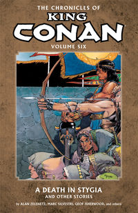 Cover image for The Chronicles of King Conan Volume 6: A Death in Stygia and Other Stories TPB