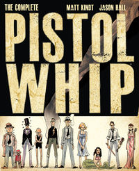 Cover image for The Complete Pistolwhip HC