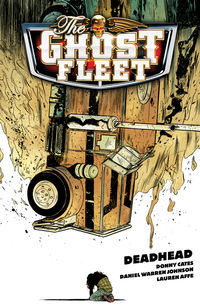 Cover image for The Ghost Fleet Volume 1: Deadhead TPB