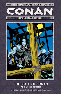 Cover image for The Chronicles of Conan Volume 30: The Death of Conan and Other Stories TPB