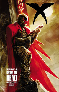 Cover image for X Volume 4: Better Off Dead TPB