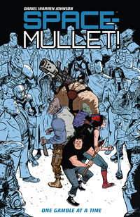 Cover image for Space-Mullet!: One Gamble at a Time TPB