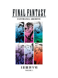 Cover image for Final Fantasy Ultimania Archive Volume 1