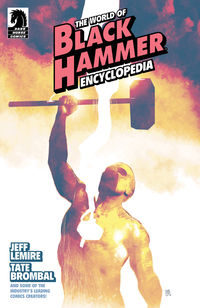 Cover image for The World of Black Hammer Encyclopedia