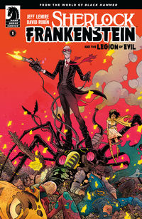 Cover image for Sherlock Frankenstein & the Legion of Evil: From the World of Black Hammer #1