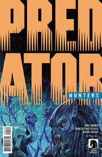 Cover image for Predator: Hunters #1 (Francisco Ruiz Velasco variant cover)