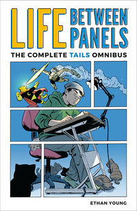 Cover image for Life between Panels: The Complete Tails Omnibus TPB