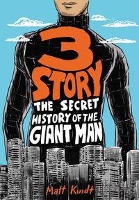 Cover image for 3 Story: The Secret History of the Giant Man TPB (Expanded Edition)