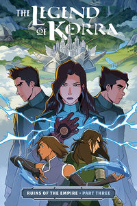 Cover image for The Legend of Korra: Ruins of the Empire Part Three TPB