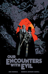 Cover image for Our Encounters with Evil: Adventures of Professor J.T. Meinhardt and His Assistant Mr. Knox HC