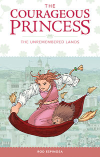 Cover image for The Courageous Princess Volume 2: The Unremembered Lands TPB