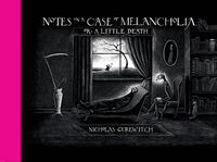 Cover image for Notes on a Case of Melancholia, or: A Little Death HC