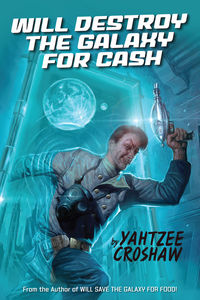 Cover image for Will Destroy the Galaxy for Cash TPB