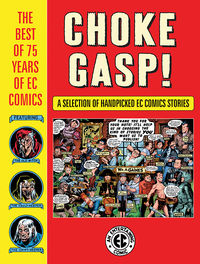 Cover image for Choke Gasp! The Best of 75 Years of EC Comics HC