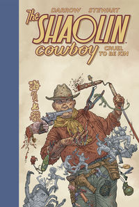 Cover image for Shaolin Cowboy: Cruel to Be Kin HC