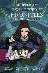 Cover image for The Legend of Vox Machina: The Whitestone Chronicles Volume 3--The Briarwoods HC