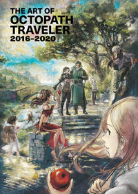 Cover image for The Art of Octopath Traveler: 2016-2020 HC