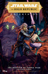 Cover image for Star Wars: The High Republic Adventures--The Monster of Temple Peak and Other Stories TPB