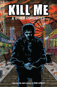Cover image for Kill Me and Other Curiosities TPB